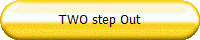 TWO step Out